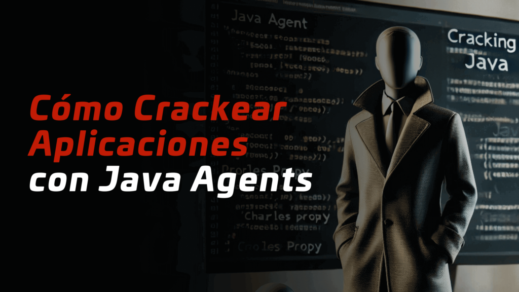 Crackear aplicaciones con java agents